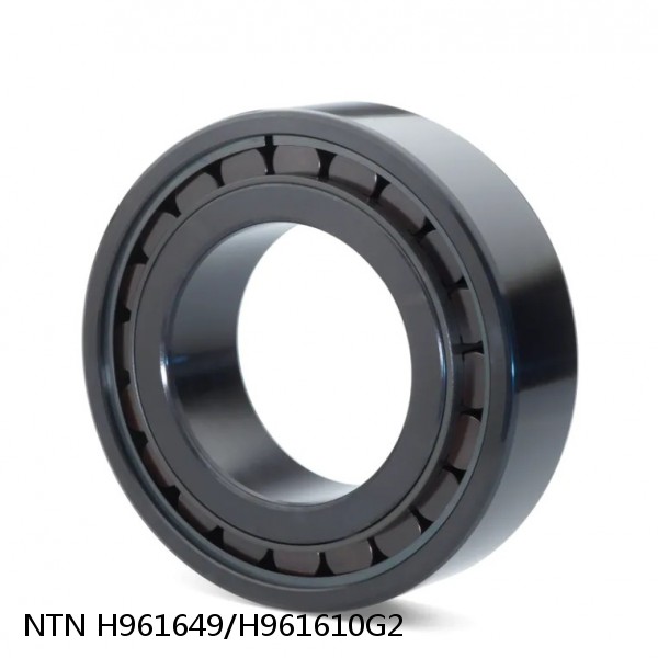 H961649/H961610G2 NTN Cylindrical Roller Bearing